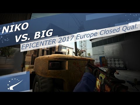 NiKo vs. BIG - EPICENTER 2017 Europe Closed Qualifier
