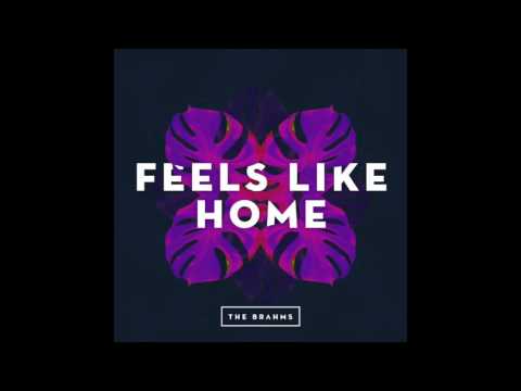 The Brahms - Feels Like Home (Radio Edit)
