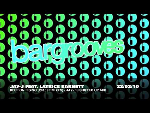 Jay-J featuring Latrice Barnett - Keep On Rising (2010 Mixes) - Bargrooves