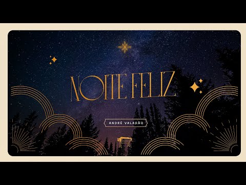 Noite Feliz - André Valadão
