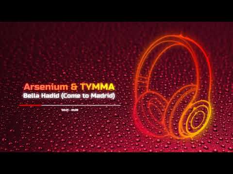 Arsenium & TYMMA - Bella Hadid (Come to Madrid) | SPED UP🏃🏼‍♂️