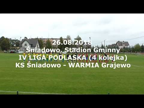26.08.2018 IV LIGA PODLASKA (4 kolejka): K.S. Śniadowo - WARMIA Grajewo