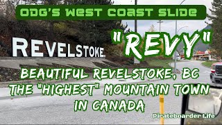 ODG’s West Coast Slide “REVY” Beautiful Revelstoke BC…The “Highest” Mountain Town in Canada