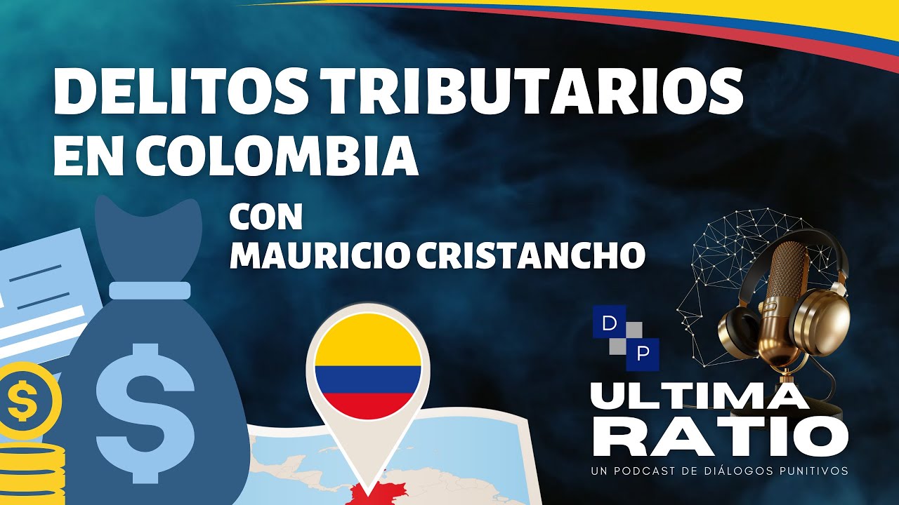 Mauricio Cristancho | DELITOS TRIBUTARIOS EN COLOMBIA