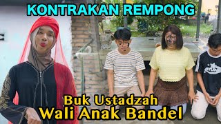 Download lagu BUK USTAZAH WALI ANAK BANDEL || KONTRAKAN REMPONG EPISODE 1188 mp3
