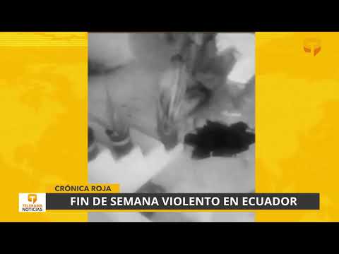 Fin de semana violento en Ecuador