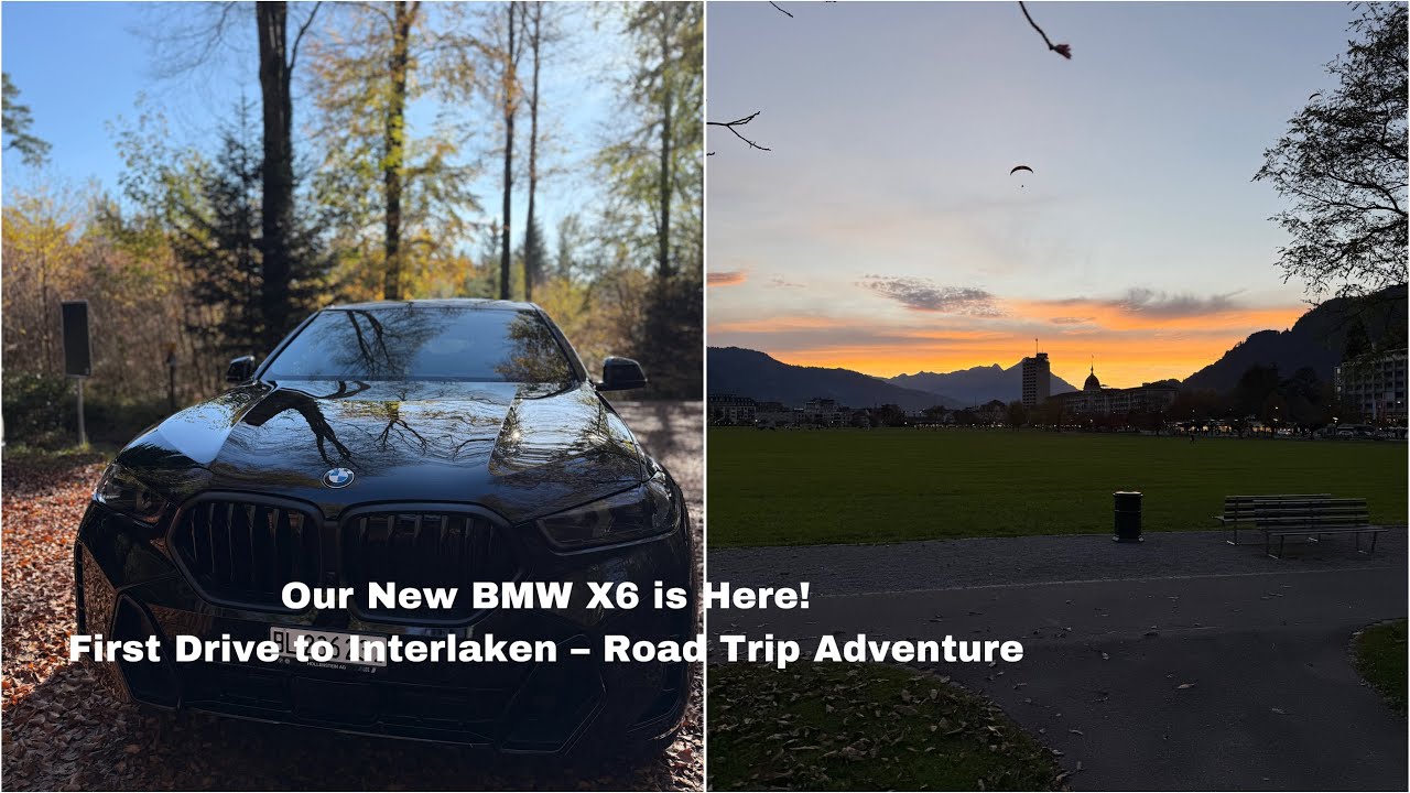 Our New BMW X6 is Here! First Drive to Interlaken – Road Trip Adventure