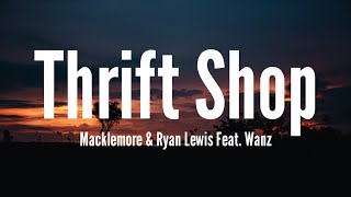 Macklemore &amp; Ryan Lewis - Thrift Shop (Lyrics) Feat. Wanz &quot;I&#39;m gonna pop some tags Only got twenty&quot;
