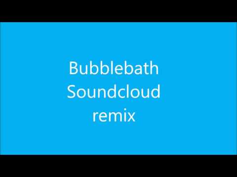 Bubblebath, Soundcloud remix