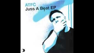 ATFC - Juss A Beat [Full Length] 2008