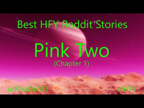Best HFY Reddit Stories: Pink Two (Chapter 1) (Humans Are Space Orcs)
