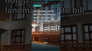 US Senate set to decide whether or not to advance landmark crypto bill
