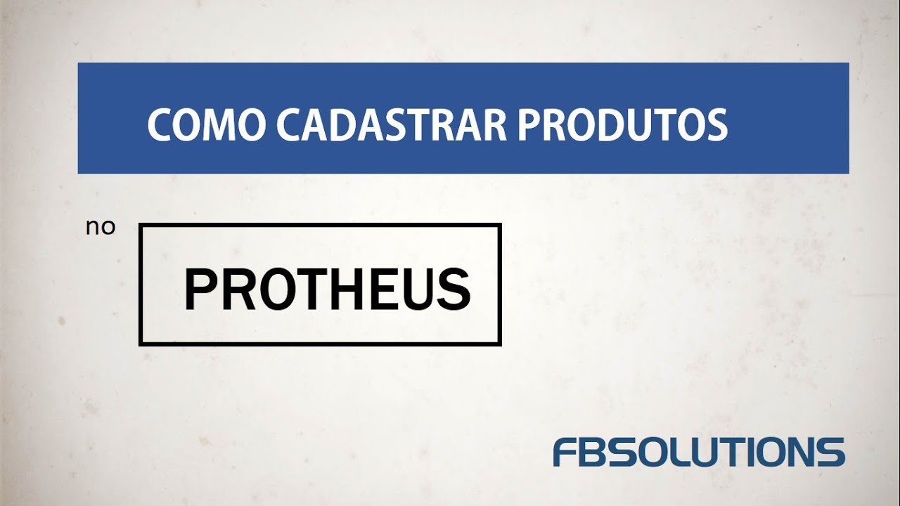 Cadastro de Produtos Protheus