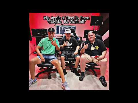 Big Apple x Tirri la Roca - CUMBIA PA VACILAR _ Adelanto Filtrado (audio oficial )