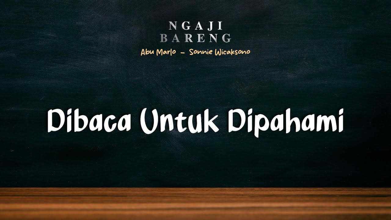 #Eps1 | Al-Quran Dibaca Untuk Dipahami Lalu Menjadi Petunjuk