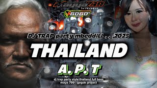 Download lagu DJ APT THAILAND STYLE TRAP PARTY‼️FULL BASS TERBARU 2025 - MAYA 799 - GOGOK PROJECT mp3