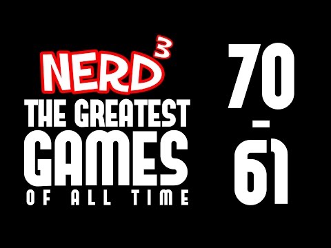Nerd³'s Greatest Games Of All Time... 70 - 61