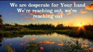 If We&#39;ve Ever Needed You- Casting Crowns