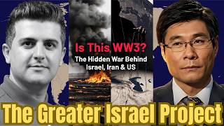 Jiang Xueqin: Is This WW3? The Greater Israel Project: Truth or Conspiracy?