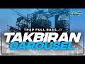 DJ TAKBIRAN CAROUSEL FULL BASS NEWEST VIRAL 2026