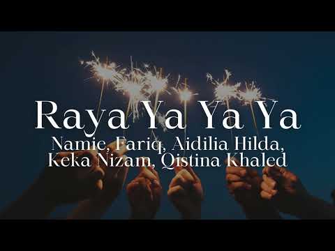Namie, Fariq, Aidilia Hilda, Keka, Qistina Khaled - Raya Ya Ya Ya Lirik video