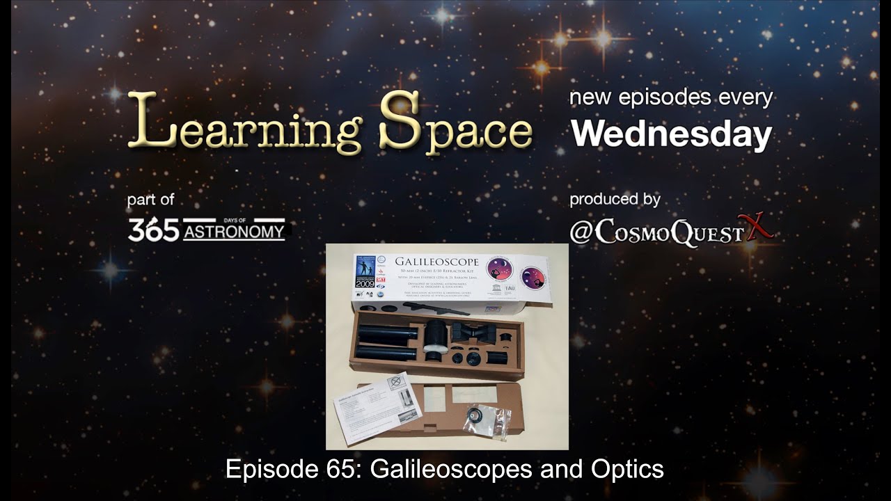 Learning Space   Ep 65   Galileoscope Optics