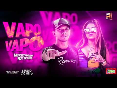 ⚪MC CLEITON RAMOS Feat. MC KERON - VAPO VAPO #bregafunk