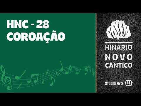 HINÁRIO PRESBITERIANO – HNC 28 | Coroação (Com Letra) – Novo Cântico