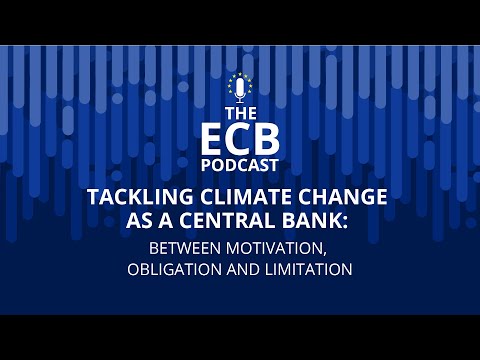 The ECB podcast - Tackling climate change as a central bank