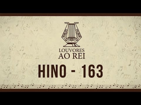 Hino 163 | Deus Buscou me | Louvores ao Rei