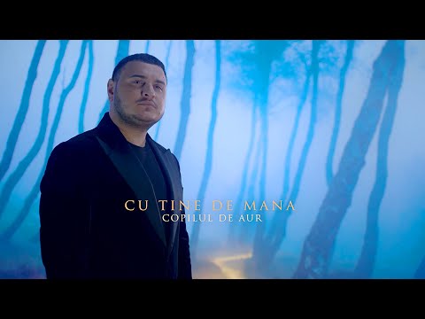 Copilul de Aur - Cu tine de mana | Official Video