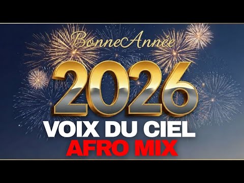New Year 2026 French Afro Gospel Mix, Voix du Ciel, Louange et Adoration Bonne année