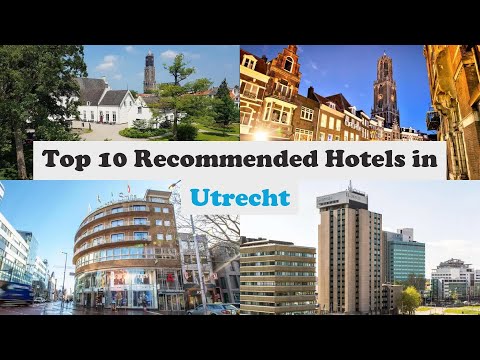 Top 10 Recommended Hotels In Utrecht | Luxury Hotels In Utrecht
