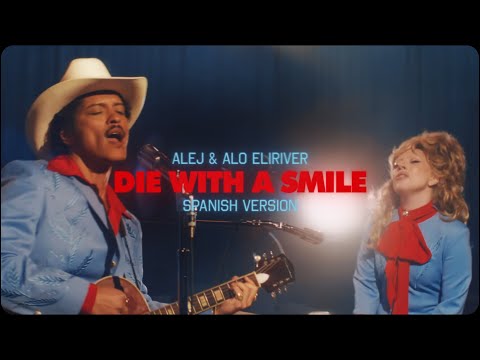 Die With A Smile (spanish version) | Bruno Mars & Lady Gaga | Alej Cázares & Alo Eliriver