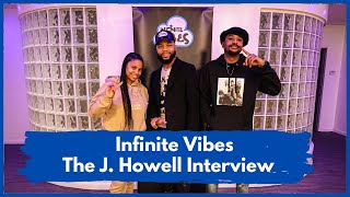 J. Howell Talks Growing Up In Memphis R&B Influences & More On Infinte Vibes