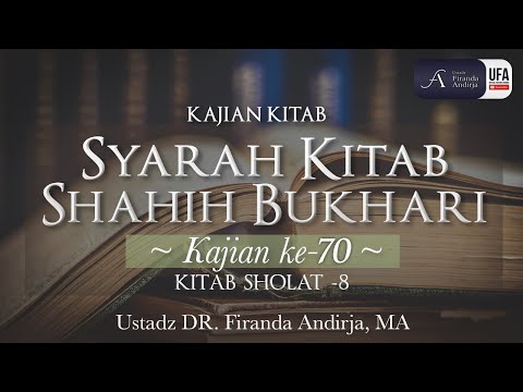Kajian Kitab : Syarah Kitab Shahih Bukhari #70 – Ustadz Dr. Firanda Andirja, MA Kajian Kitab : Syarah Kitab Shahih Bukhari #70 – Ustadz Dr. Firanda Andirja, MA