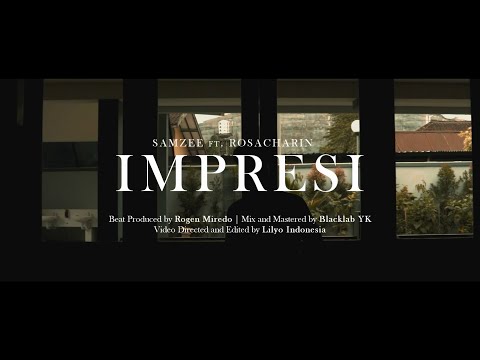 Samzee - Impresi Ft. Rosacharin (Official MV)