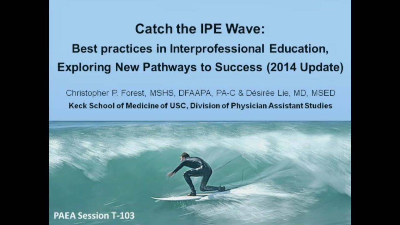 Catch the IPE Wave: Best Practices in Interprofessional Education, New Pathways to Success