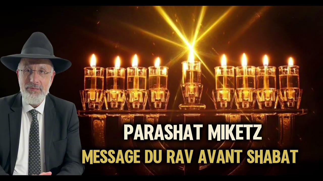 Parashat Miketz 5785 (2024) Message du Rav avant Shabat 🫶🏼Hanouka Sameah 🕎