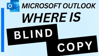 Where is Blind Copy (BCC) in Outlook?