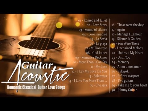 TOP 30 INSTRUMENTAL MUSIC ROMANTIC - Soft Relaxing Romantic Guitar Music - Guitar Acoustic
