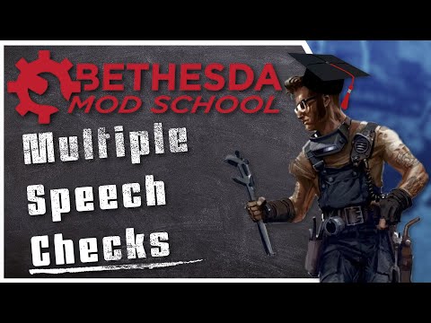Bethesda Mod School: Dialogue 107: Speech Checks (Including Multiple in a row)