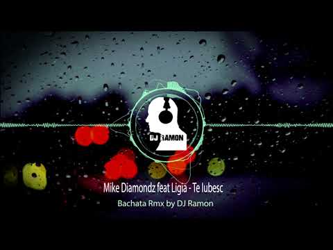 Mike Diamondz feat Ligia - Te Iubesc  (Bachata Remix by 🎧DJ Ramon🎧)