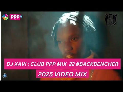 DJ XAVI : CLUB PPP MIX 22 #BACKBENCHER