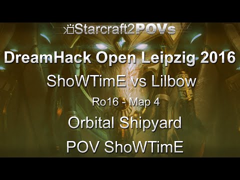 SC2 LotV - DreamHack Leipzig 2016 - ShoWTimE vs Lilbow - Ro16 - Map 4 - Orbital Shipyard - ShoWTimE