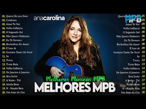 MPB Antigas MPB Acústico MPB As Melhores - Ana Carolina,Fagner,Cassia Eller,Nando Reis #anacarolina