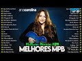 MPB Antigas MPB Acústico MPB As Melhores - Ana Carolina,Fagner,Cassia Eller,Nando Reis #anacarolina