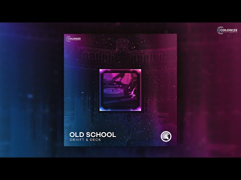 DRIIIFT & Deck - Old School