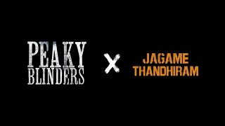 PEAKY BLINDERS X JAGAME THANDHIRAM - THE CLIMAX CU