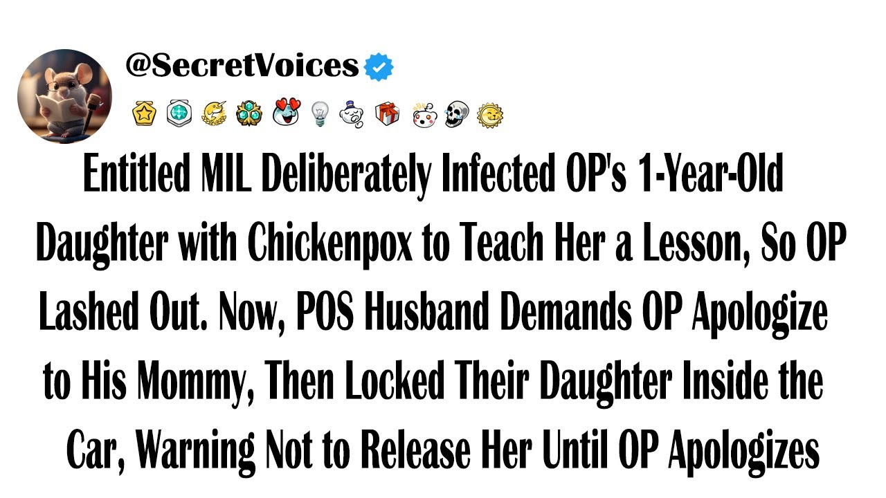 Entitled MIL Deliberately Infected OP's 1-Year-Old Daughter with Chickenpox to Teach Her a Lesson...